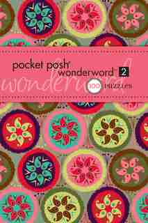 Pocket Posh Wonderword 2: 100 Puzzles de The Puzzle Society
