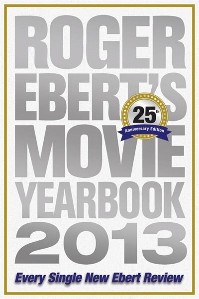 Front cover_Roger Ebert's Movie Yearbook 2013