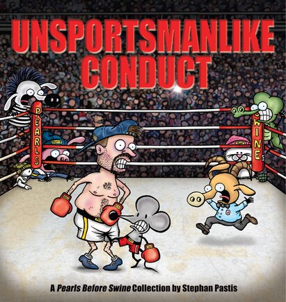 Unsportsmanlike Conduct: A Pearls Before Swine Collection