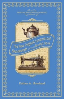 Front cover_The New England Economical Housekeeper, and Family Receipt Book