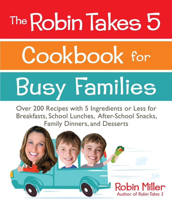 Front cover_The Robin Takes 5 Cookbook for Busy Families