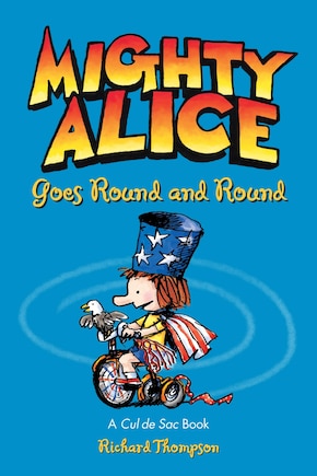 Mighty Alice Goes Round and Round: A Cul de Sac Book