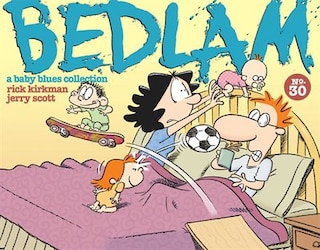 BEDLAM: A Baby Blues Collection