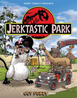 Jerktastic Park: A Get Fuzzy Treasury