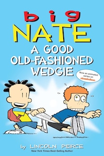 Front cover_Big Nate: A Good Old-Fashioned Wedgie