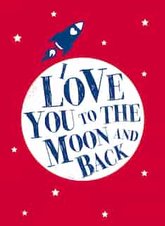 I Love You to the Moon and Back by Andrews McMeel Publishing