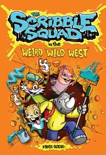 Couverture_The Scribble Squad in the Weird Wild West