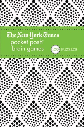 The New York Times Pocket Posh Brain Games 2: 100 Puzzles