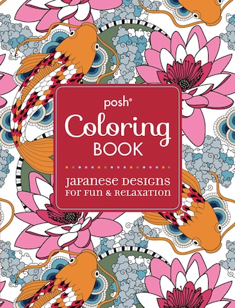 Posh Adult Coloring Book: Japanese Designs for Fun & Relaxation