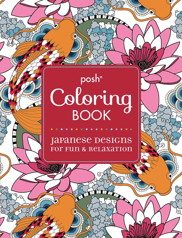 Posh Adult Coloring Book: Japanese Designs for Fun & Relaxation