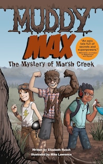 Muddy Max: The Mystery of Marsh Creek