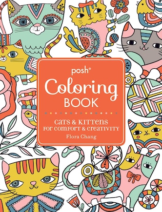 Posh Adult Coloring Book: Cats & Kittens for Comfort & Creativity: for Comfort & Creativity