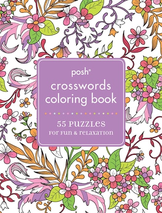 Posh Crosswords Adult Coloring Book: 55 Puzzles for Fun & Relaxation