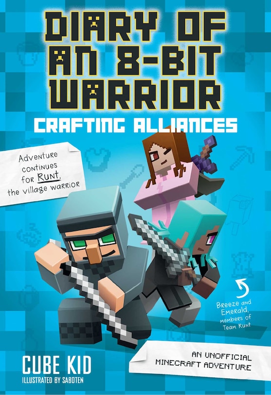 Diary Of An 8-bit Warrior: Crafting Alliances: An Unofficial Minecraft Adventure