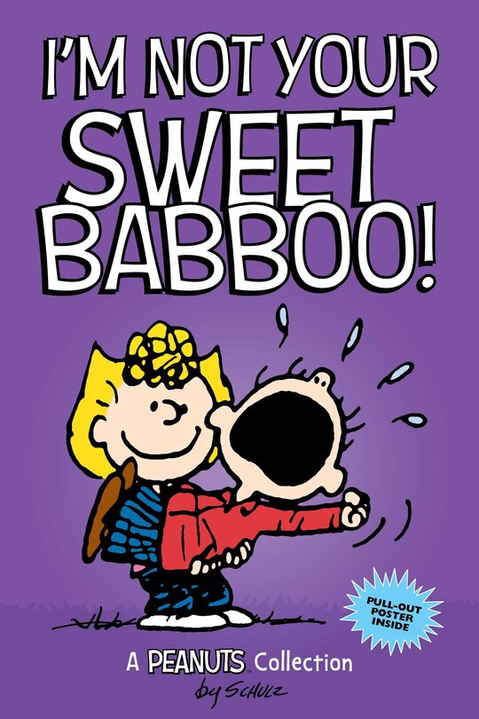 I'm Not Your Sweet Babboo!: A Peanuts Collection