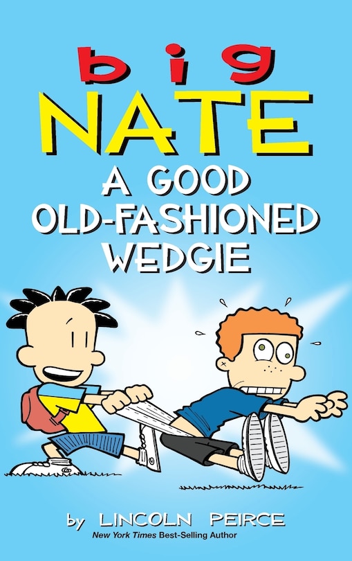 Big Nate: A Good Old-Fashioned Wedgie