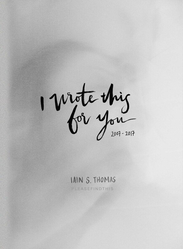 Front cover_I Wrote This for You: 2007-2017