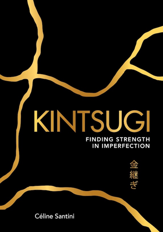 Kintsugi: Finding Strength in Imperfection