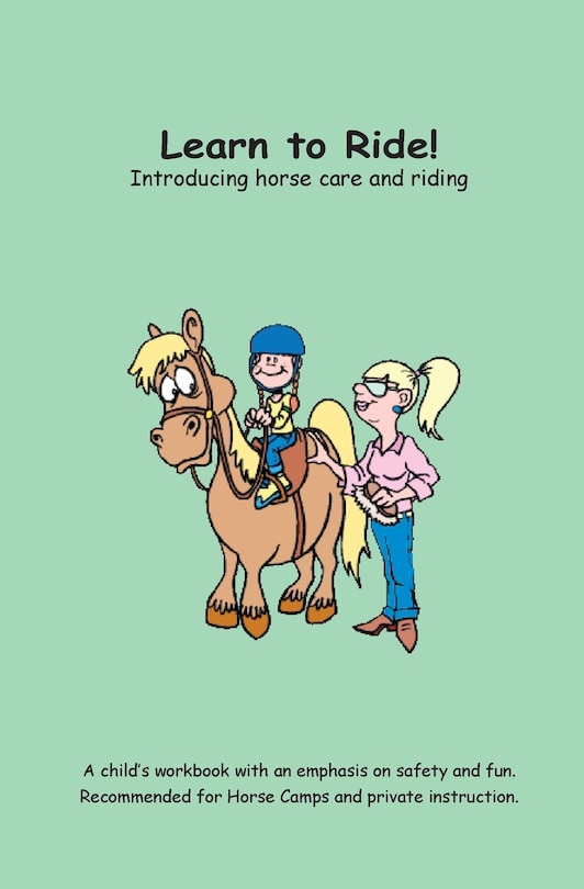 Learn to Ride!: Introducing horse care and riding