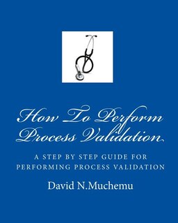 Front cover_How To Perform Process Validation