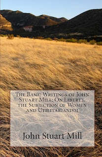 Front cover_The Basic Writings of John Stuart Mill