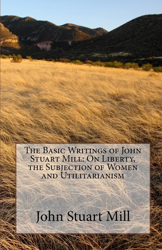 Front cover_The Basic Writings of John Stuart Mill