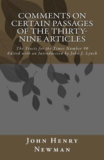 Comments On Certain Passages Of The Thirty-nine Articles: The Tracts For The Times Number 90