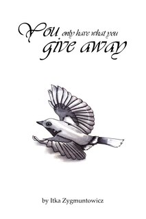 Front cover_You Only Have What You Give Away