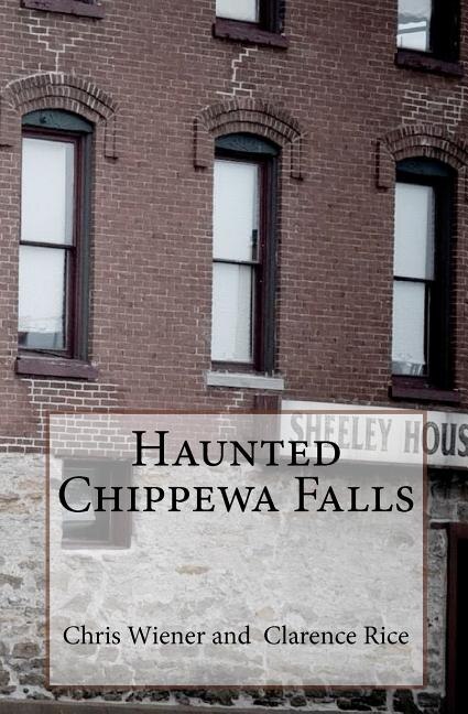 Front cover_Haunted Chippewa Falls