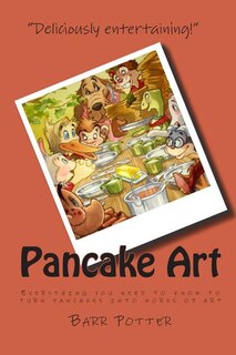 Pancake Art: Everything you need to know to turn pancakes into works of art