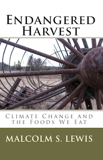 Endangered Harvest: Climate Change and the Foods We Eat