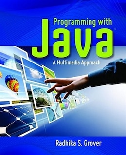 Programming With Java: A Multimedia Approach: A Multimedia Approach