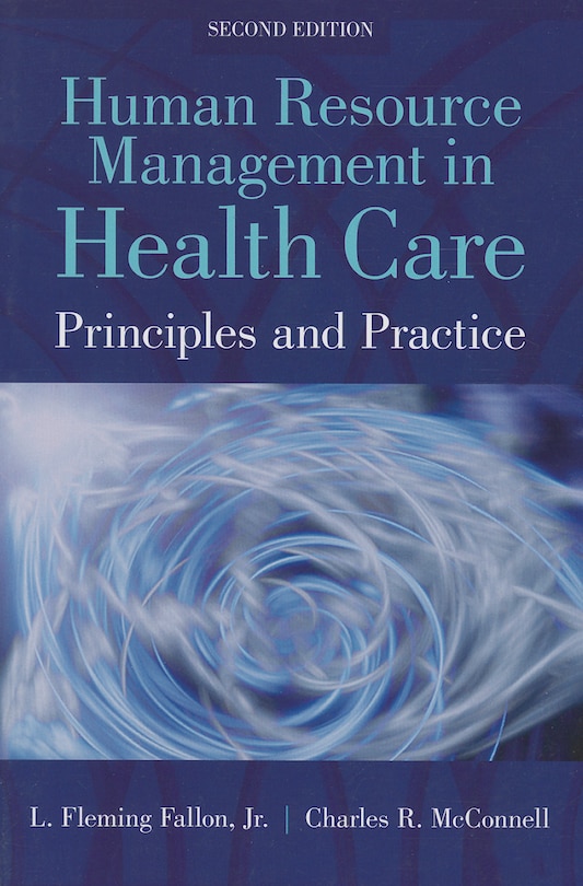 Human Resource Management In Health Care: Principles And Practices