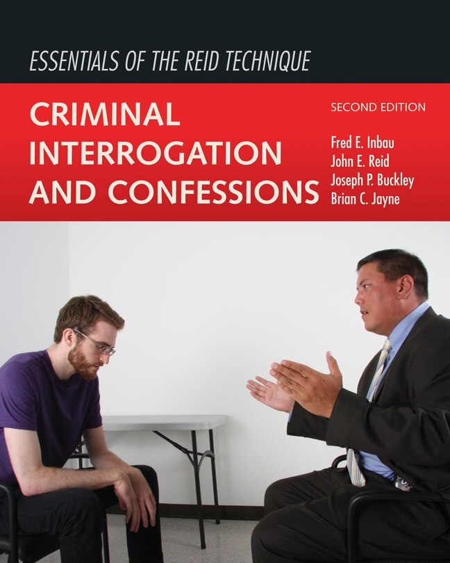 Essentials Of The Reid Technique: Criminal Interrogation And Confessions