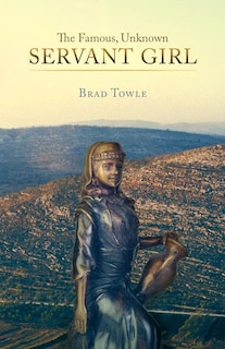 Front cover_The Famous, Unknown Servant Girl