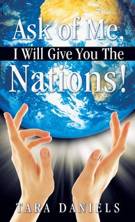 Couverture_Ask Of Me, I Will Give You The Nations!