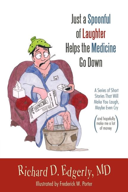 Front cover_Just A Spoonful Of Laughter Helps The Medicine Go Down