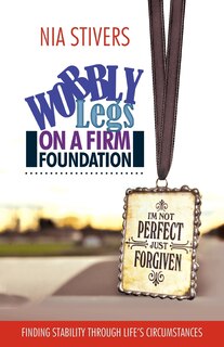Front cover_Wobbly Legs On A Firm Foundation