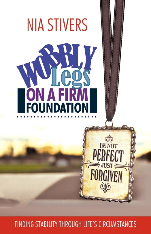 Front cover_Wobbly Legs On A Firm Foundation