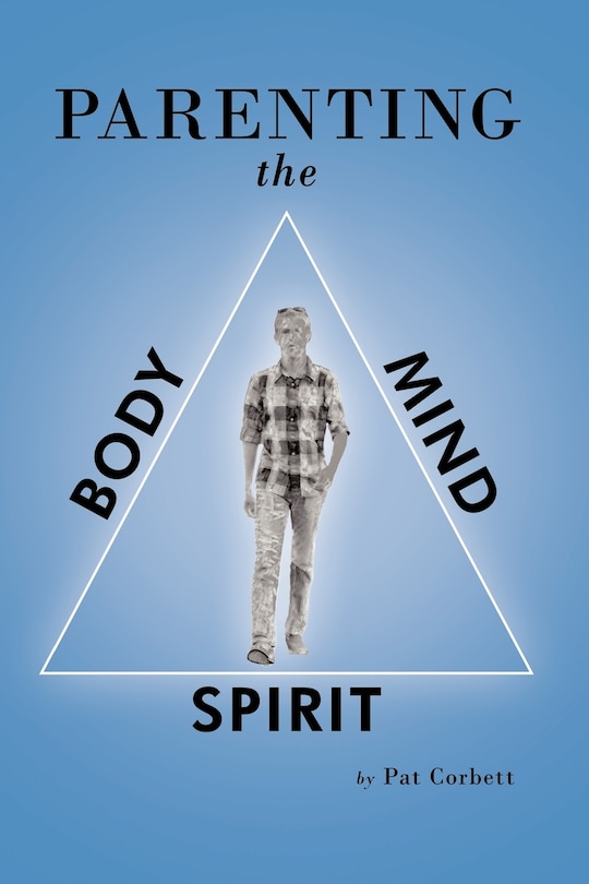 Front cover_Parenting The Body, Mind, And Spirit