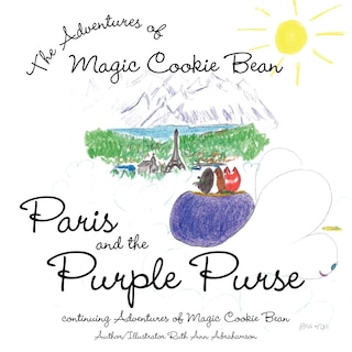 Paris And The Purple Purse: Continuing Adventures Of Magic Cookie Bean