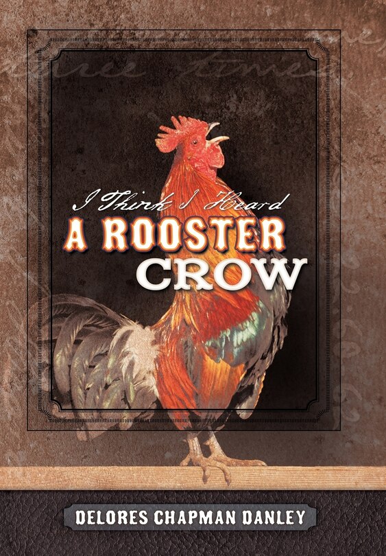 Front cover_I Think I Heard A Rooster Crow