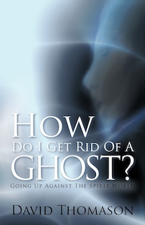 Couverture_How Do I Get Rid Of A Ghost?