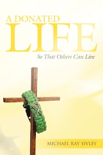 A Donated Life: So That Others Can Live