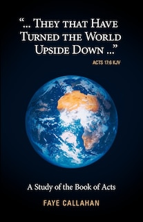Couverture_...They That Have Turned the World Upside Down... Acts 17