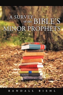 Front cover_A Survey Of The Bible's Minor Prophets