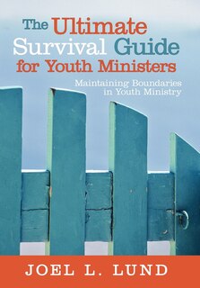 Front cover_The Ultimate Survival Guide For Youth Ministers