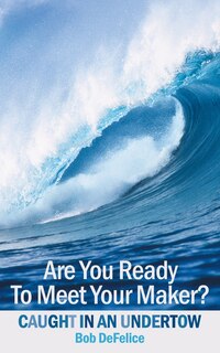 Front cover_Are You Ready To Meet Your Maker?