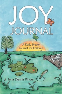 Joy Journal: A Daily Prayer Journal For Children