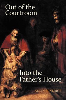 Front cover_Out Of The Courtroom, Into The Father's House